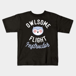 Owlsome Flight Instructor Pun - Funny Gift Idea Kids T-Shirt